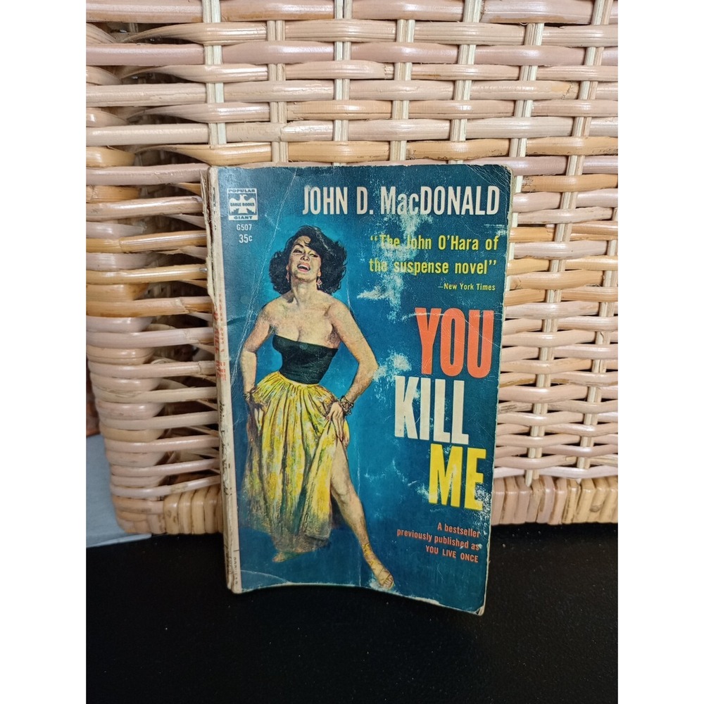 You Kill Me (You Live Once) John D MacDonald 1961 Popular Library Poor Condition